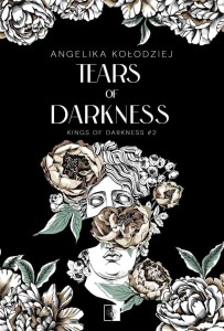 TEARS OF DARKNESS, ANGELIKA KOŁODZIEJ