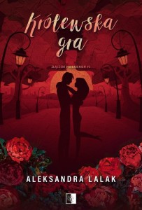 KRÓLEWSKA GRA, ALEKSANDRA LALAK