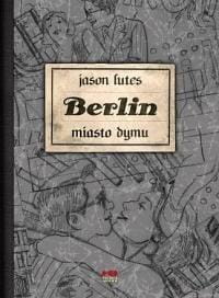 BERLIN. MIASTO DYMU (WYDANIE II), JASON LUTES
