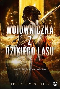 WOJOWNICZKA Z DZIKIEGO LASU, TRICIA LEVENSELLER
