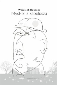 MYŚL-IKI Z KAPELUSZA, WOJCIECH HAUSNER
