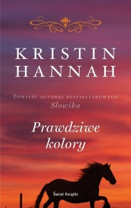 PRAWDZIWE KOLORY, KRISTIN HANNAH