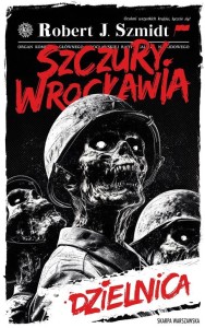SZCZURY WROCŁAWIA. DZIELNICA, ROBERT J. SZMIDT