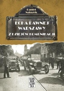 ECHA DAWNEJ WARSZAWY. Z DZIEJÓW KOMUNIKACJI