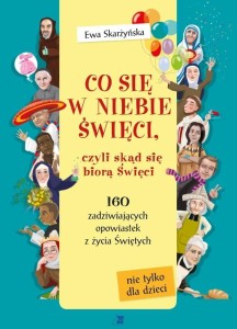 CO SIĘ W NIEBIE ŚWIĘCI CZYLI SKĄD SIĘ BIORĄ ŚWIĘCI