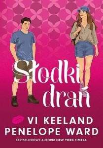 SŁODKI DRAŃ, PENELOPE WARD, VI KEELAND