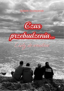 CZAS PRZEBUDZENIA. LISTY DO WNUKÓW