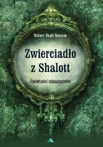 ZWIERCIADŁO Z SHALOTT. OPOWIEŚCI NIESAMOWITE