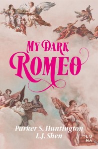MY DARK ROMEO, L.J. SHEN, PARKER S. HUNTINGTON
