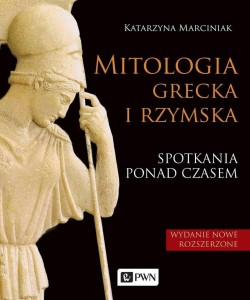 MITOLOGIA GRECKA I RZYMSKA. SPOTKANIA PONAD CZASEM