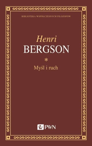 Myśl i ruch. Eseje i wykłady, Henri Bergson