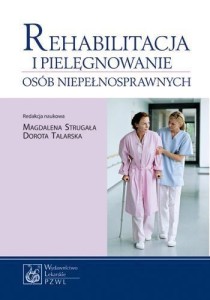 REHABILITACJA I PIELĘGNOWANIE OSÓB NIEPEŁNOSPRAWN.