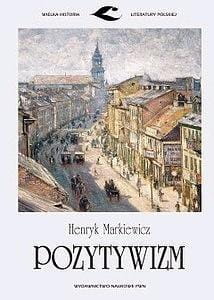 POZYTYWIZM, HENRYK MARKIEWICZ