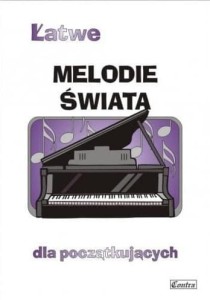 ŁATWE MELODIE ŚWIATA DLA POCZĄTKUJĄCYCH