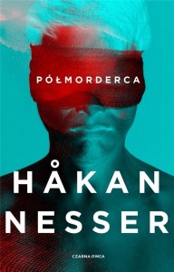 PÓŁMORDERCA, HAKAN NESSER