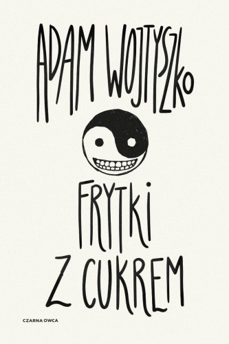Frytki z cukrem, Adam Wojtyszko