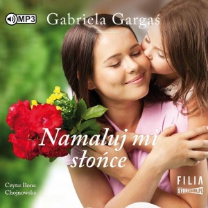 NAMALUJ MI SŁOŃCE AUDIOBOOK, GABRIELA GARGAŚ