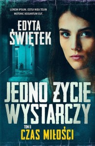 JEDNO ŻYCIE WYSTARCZY T.2 CZAS MIŁOŚCI