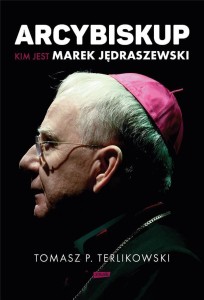ARCYBISKUP. KIM JEST MAREK JĘDRASZEWSKI
