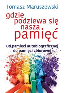 GDZIE PODZIEWA SIĘ NASZA PAMIĘĆ