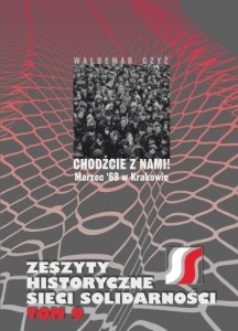 CHODŹCIE Z NAMI! MARZEC '68 W KRAKOWIE