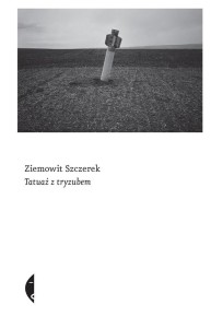 TATUAŻ Z TRYZUBEM W.2, ZIEMOWIT SZCZEREK