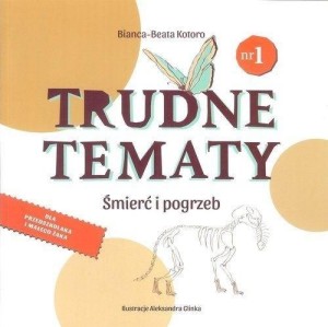TRUDNE TEMATY CZ.1 ŚMIERĆ I POGRZEB