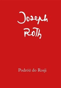 PODRÓŻ DO ROSJI, JOSEPH ROTH