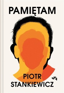 PAMIĘTAM, PIOTR STANKIEWICZ