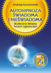 AUTOHIPNOZA ŚWIADOMA I NIEŚWIADOMA