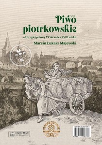 PIWO PIOTRKOWSKIE OD DRUGIEJ POŁOWY XV DO KOŃCA..