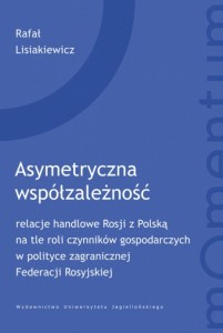 ASYMETRYCZNA WSPÓŁZALEŻNOŚĆ, RAFAŁ LISIAKIEWICZ