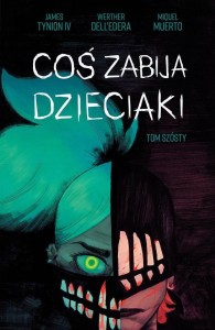 COŚ ZABIJA DZIECIAKI T.6