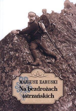 Na bezdrożach tatrzańskich TW, Mariusz Zaruski