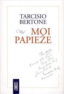 MOI PAPIEŻE, TARCISIO BERTONE