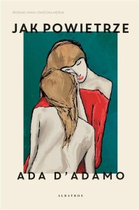 JAK POWIETRZE, ANA D'ADAMO