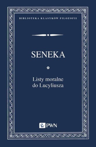 Listy moralne do Lucyliusza, Seneka Młodszy