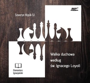 WALKA DUCHOWA WEDŁUG ŚW. IGNACEGO LOYOLI
