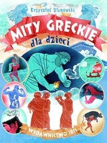 MITY GRECKIE DLA DZIECI, KRZYSZTOF ULANOWSKI