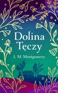 DOLINA TĘCZY W.EKSKLUZYWNE, LUCY MAUD MONTGOMERY