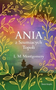 ANIA Z SZUMIĄCYCH TOPOLI W.EKSKLUZYWNE