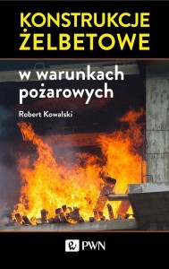 KONSTRUKCJE ŻELBETOWE W WARUNKACH POŻAROWYCH