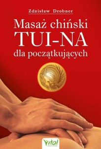 MASAŻ CHIŃSKI TUI-NA DLA POCZĄTKUJĄCYCH