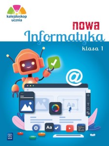 KALEJDOSKOP UCZNIA. NOWA INFORMATYKA KL.1 ĆW. 2023