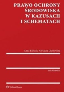 PRAWO OCHRONY ŚRODOWISKA W KAZUSACH I SCHEMATACH