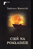 CIEŃ NA POKŁADZIE, TADEUSZ KOSTECKI