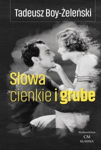 SŁOWA CIENKIE I GRUBE, TADEUSZ BOY ŻELEŃSKI