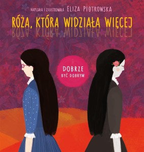 DOBRZE BYĆ DOBRYM. RÓŻA, KTÓRA WIDZIAŁA WIĘCEJ