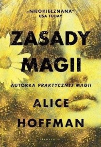 ZASADY MAGII, ALICE HOFFMAN