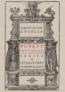 PUNKTY KRYSTALIZACJI. SZKICE O LITERATURZE...